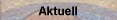 Aktuell